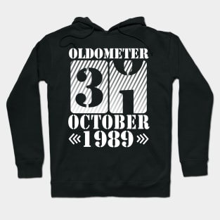 Happy Birthday To Me You Daddy Mommy Son Daughter Oldometer 31 Years Old Was Born In October 1989 Hoodie